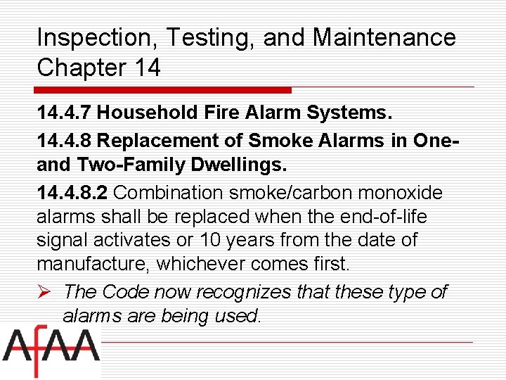 Inspection, Testing, and Maintenance Chapter 14 14. 4. 7 Household Fire Alarm Systems. 14.