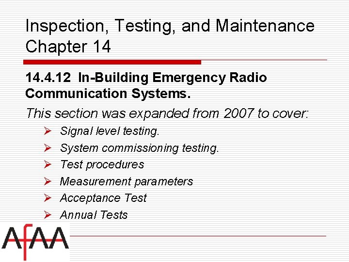 Inspection, Testing, and Maintenance Chapter 14 14. 4. 12 In-Building Emergency Radio Communication Systems.