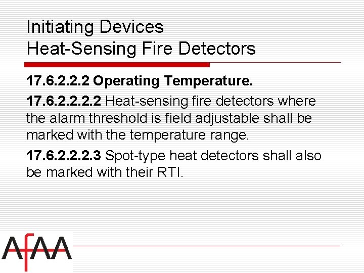 Initiating Devices Heat-Sensing Fire Detectors 17. 6. 2. 2. 2 Operating Temperature. 17. 6.