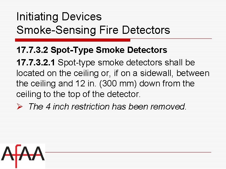 Initiating Devices Smoke-Sensing Fire Detectors 17. 7. 3. 2 Spot-Type Smoke Detectors 17. 7.