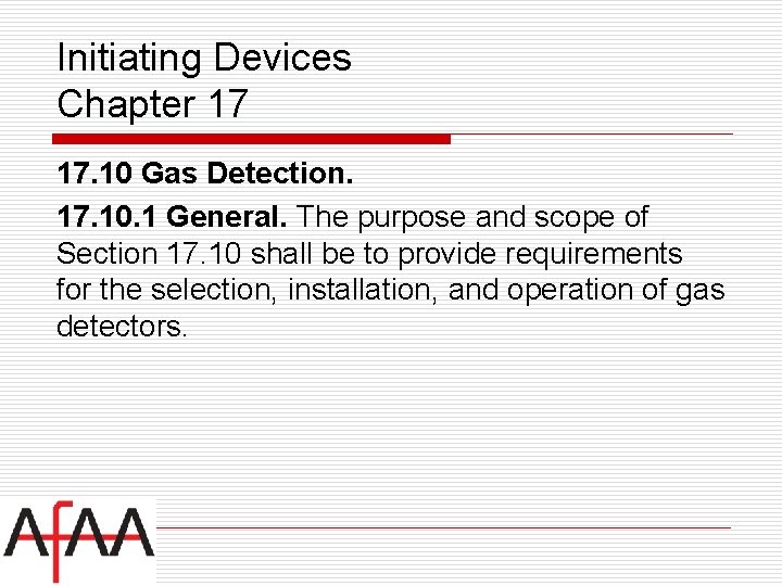 Initiating Devices Chapter 17 17. 10 Gas Detection. 17. 10. 1 General. The purpose