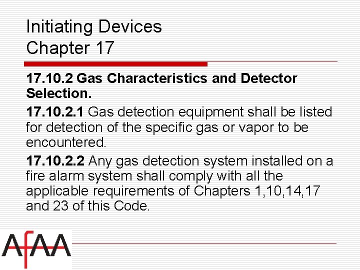 Initiating Devices Chapter 17 17. 10. 2 Gas Characteristics and Detector Selection. 17. 10.