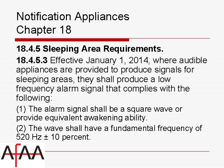 Notification Appliances Chapter 18 18. 4. 5 Sleeping Area Requirements. 18. 4. 5. 3