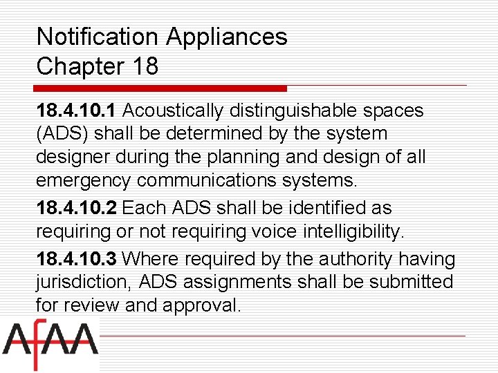 Notification Appliances Chapter 18 18. 4. 10. 1 Acoustically distinguishable spaces (ADS) shall be