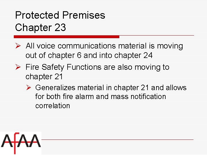 Protected Premises Chapter 23 Ø All voice communications material is moving out of chapter