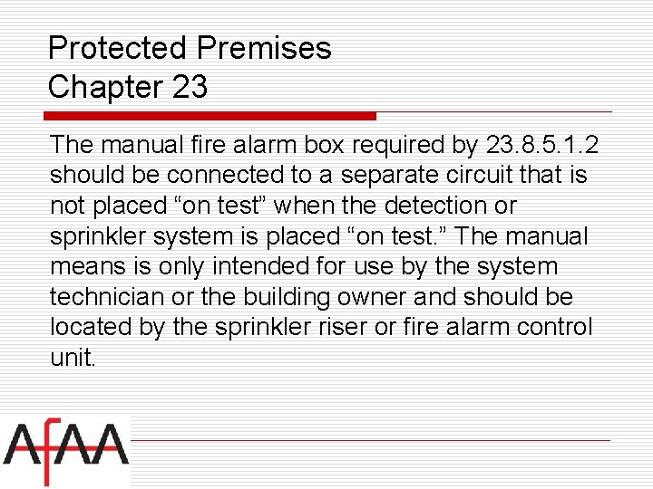 Protected Premises Chapter 23 The manual fire alarm box required by 23. 8. 5.