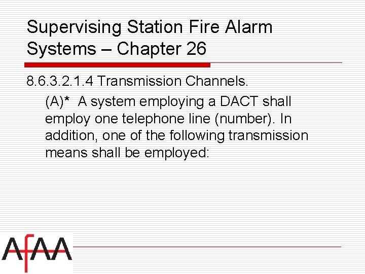 Supervising Station Fire Alarm Systems – Chapter 26 8. 6. 3. 2. 1. 4