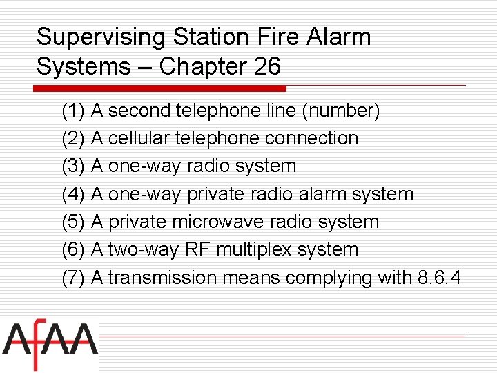 Supervising Station Fire Alarm Systems – Chapter 26 (1) A second telephone line (number)