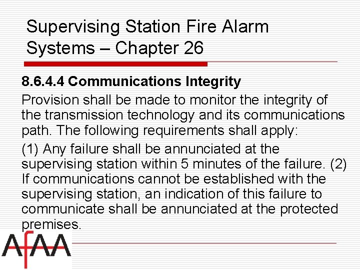 Supervising Station Fire Alarm Systems – Chapter 26 8. 6. 4. 4 Communications Integrity