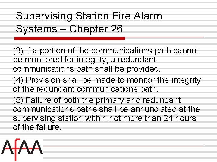 Supervising Station Fire Alarm Systems – Chapter 26 (3) If a portion of the