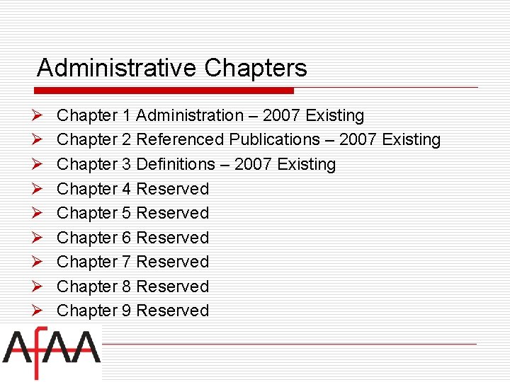 Administrative Chapters Ø Ø Ø Ø Ø Chapter 1 Administration – 2007 Existing Chapter