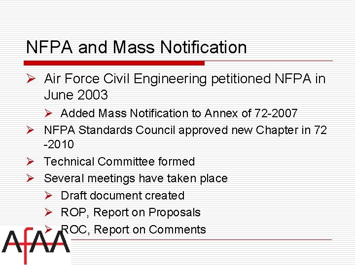 NFPA and Mass Notification Ø Air Force Civil Engineering petitioned NFPA in June 2003