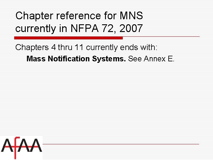 Chapter reference for MNS currently in NFPA 72, 2007 Chapters 4 thru 11 currently