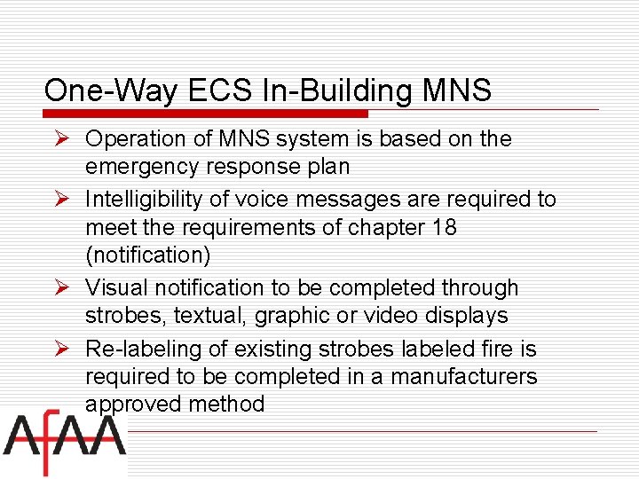 One-Way ECS In-Building MNS Ø Operation of MNS system is based on the emergency