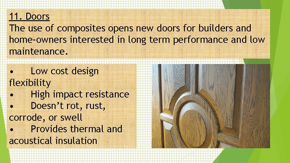 11. Doors The use of composites opens new doors for builders and home-owners interested 11. Doors The use of composites opens new doors for builders and home-owners interested