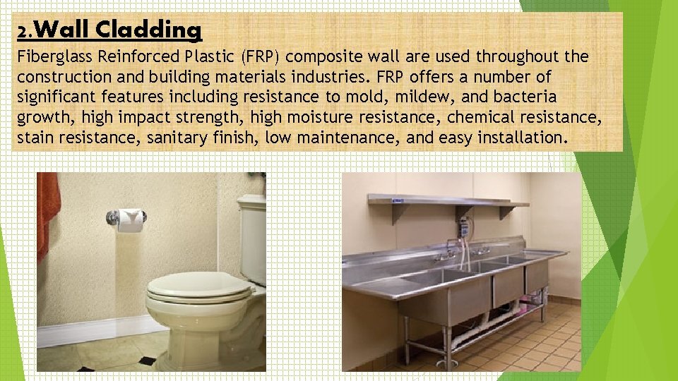 2. Wall Cladding Fiberglass Reinforced Plastic (FRP) composite wall are used throughout the construction 2. Wall Cladding Fiberglass Reinforced Plastic (FRP) composite wall are used throughout the construction