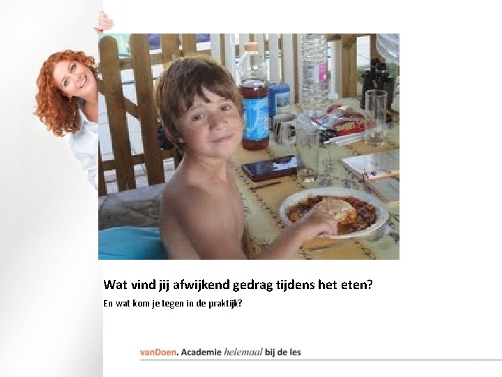 Wat vind jij afwijkend gedrag tijdens het eten? En wat kom je tegen in