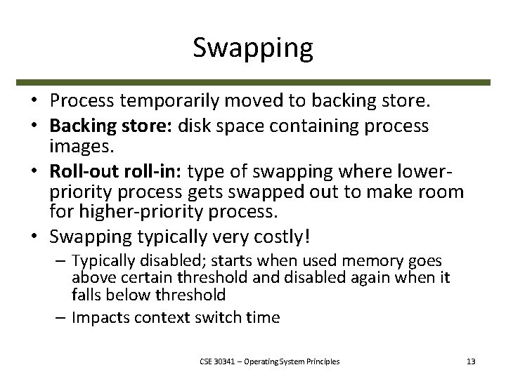 Swapping • Process temporarily moved to backing store. • Backing store: disk space containing