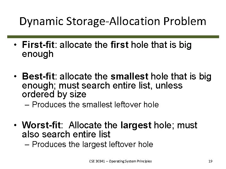 Dynamic Storage-Allocation Problem • First-fit: allocate the first hole that is big enough •