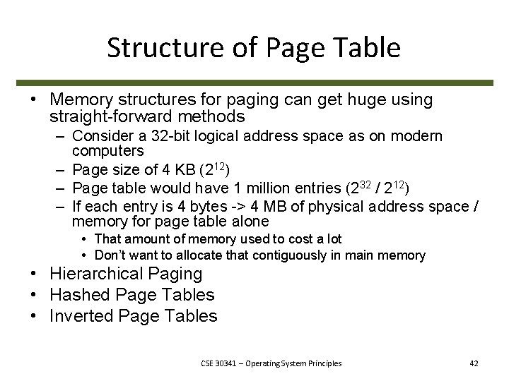 Structure of Page Table • Memory structures for paging can get huge using straight-forward