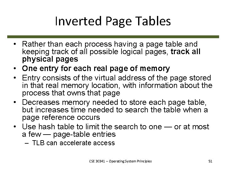 Inverted Page Tables • Rather than each process having a page table and keeping