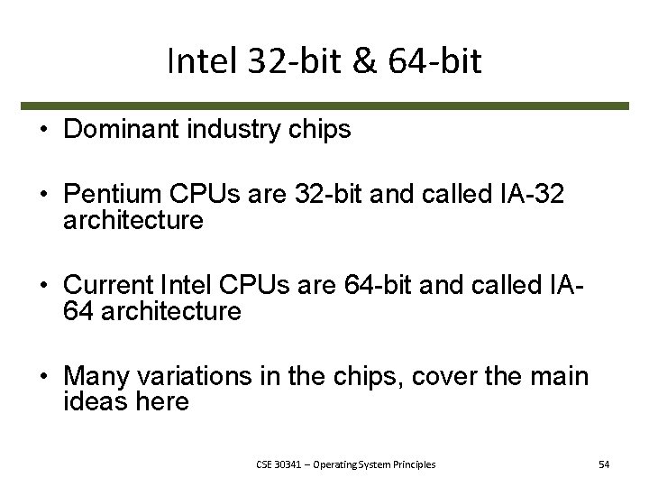 Intel 32 -bit & 64 -bit • Dominant industry chips • Pentium CPUs are