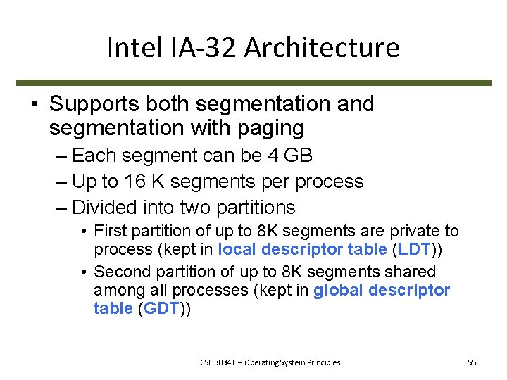 Intel IA-32 Architecture • Supports both segmentation and segmentation with paging – Each segment