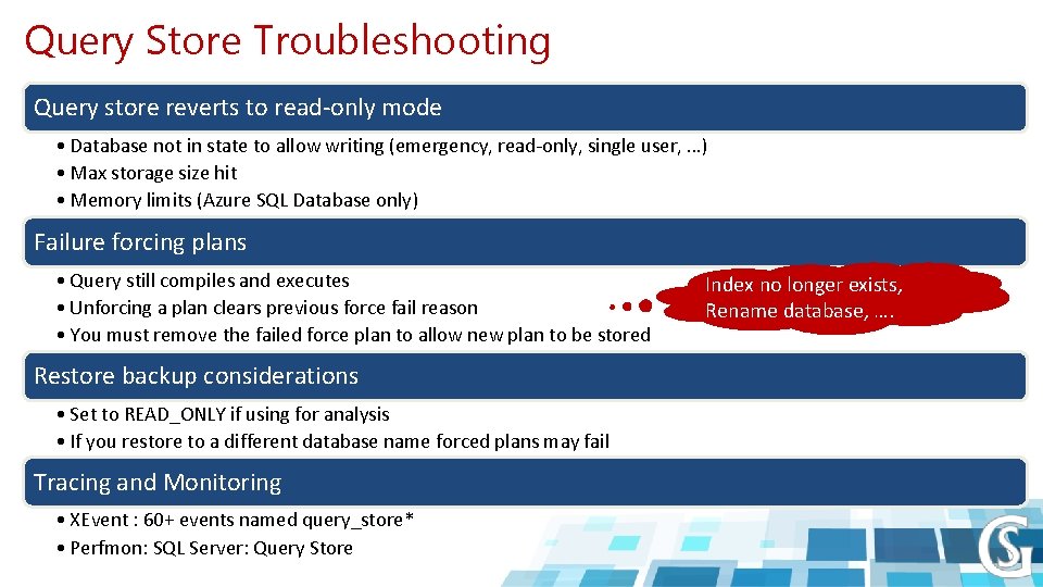 Query Store Troubleshooting Query store reverts to read-only mode • Database not in state