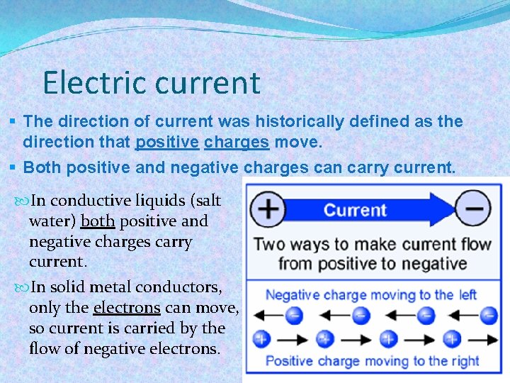 Electric current § The direction of current was historically defined as the direction that
