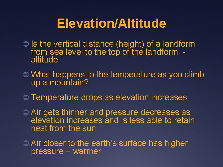 Elevation/Altitude Ü Is the vertical distance (height) of a landform from sea level to
