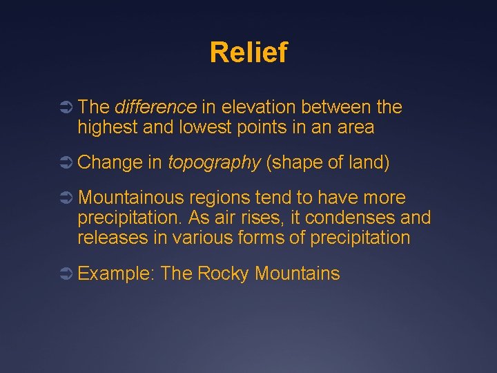 Relief Ü The difference in elevation between the highest and lowest points in an