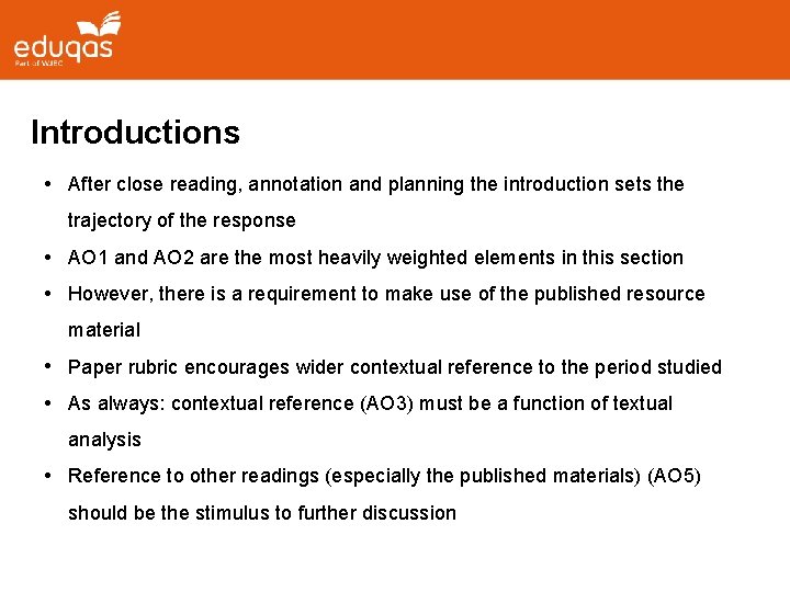 Introductions • After close reading, annotation and planning the introduction sets the trajectory of