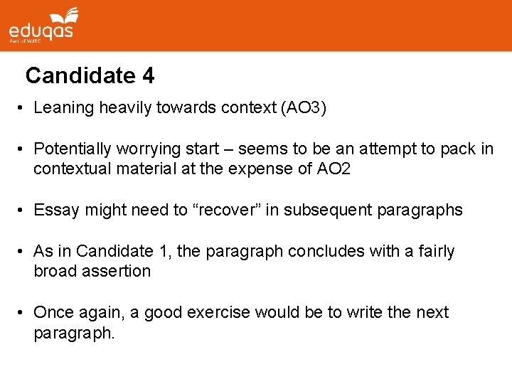 Candidate 4 • Leaning heavily towards context (AO 3) • Potentially worrying start –