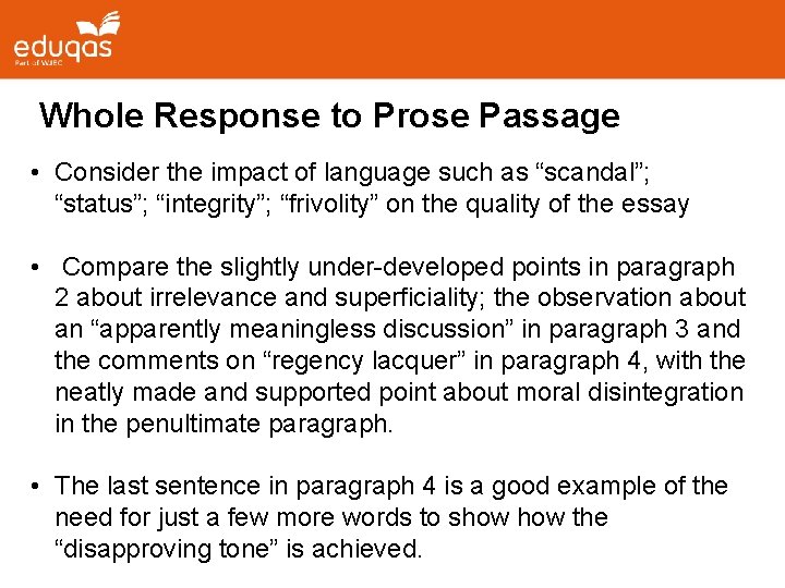 Whole Response to Prose Passage • Consider the impact of language such as “scandal”;