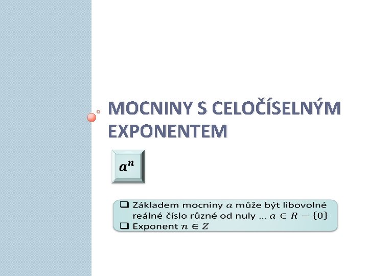 MOCNINY S CELOČÍSELNÝM EXPONENTEM 