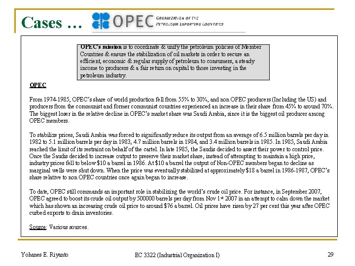 Cases … OPEC’s mission is to coordinate & unify the petroleum policies of Member