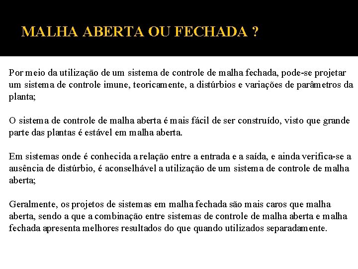 MALHA ABERTA OU FECHADA ? Por meio da utilização de um sistema de controle