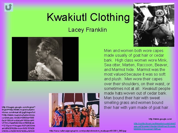 Kwakiutl Clothing Lacey Franklin http: //images. google. com/imgres? imgurl=http: //www. mapleleafadve ntures. com/kwakiutl. jpg&imgrefurl