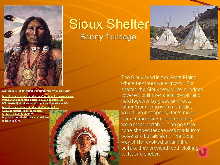 Sioux Shelter Bonny Turnage http: //jobau. free. fr/Images/Amerindi/indien%20 sioux. jpg: http: //images. google. com/imgres?