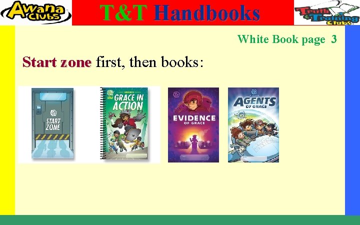 T&T Handbooks White Book page 3 Start zone first, then books: Start zone 