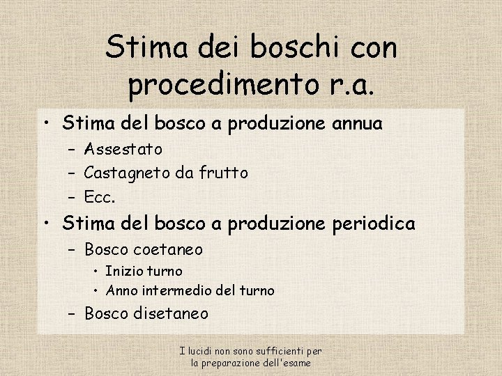 Stima dei boschi con procedimento r. a. • Stima del bosco a produzione annua