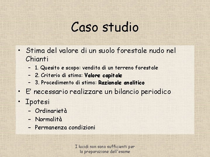 Caso studio • Stima del valore di un suolo forestale nudo nel Chianti –