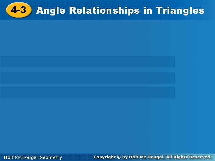 4 -3 Angle. Relationshipsinin. Triangles Holt. Geometry Mc. Dougal Geometry 