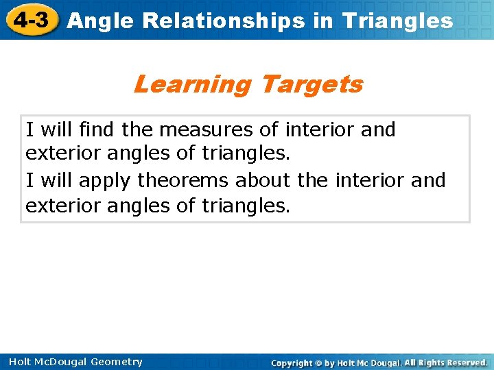 4 -3 Angle Relationships in Triangles Learning Targets I will find the measures of