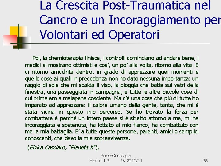 La Crescita Post-Traumatica nel Cancro e un Incoraggiamento per Volontari ed Operatori Poi, la