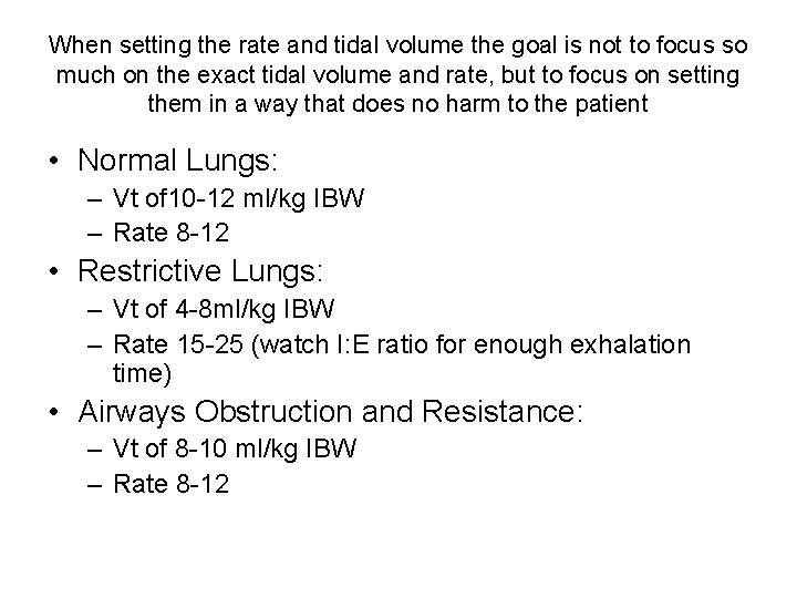 When setting the rate and tidal volume the goal is not to focus so