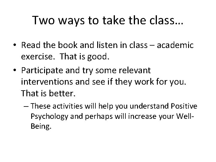 Two ways to take the class… • Read the book and listen in class