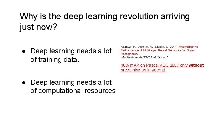 Why is the deep learning revolution arriving just now? ● Deep learning needs a