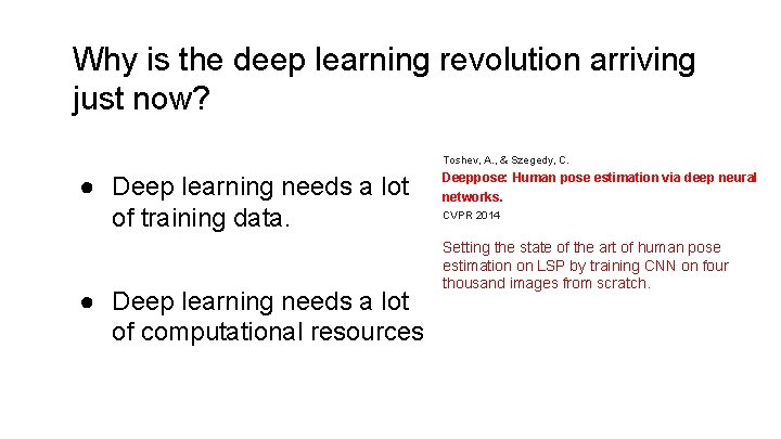 Why is the deep learning revolution arriving just now? Toshev, A. , & Szegedy,