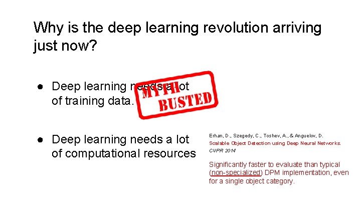 Why is the deep learning revolution arriving just now? ● Deep learning needs a